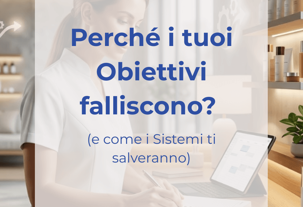 Marketing Centro Estetico: 3 Tips su Sistemi e Obiettivi