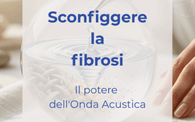 Sconfiggere la fibrosi con l’Onda d’Urto Radiale