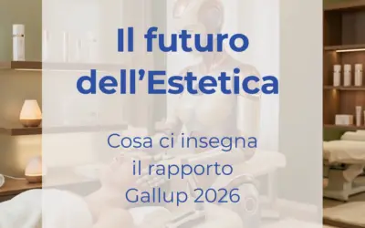 Il futuro dell’estetica: cosa ci insegna Gallup 2026