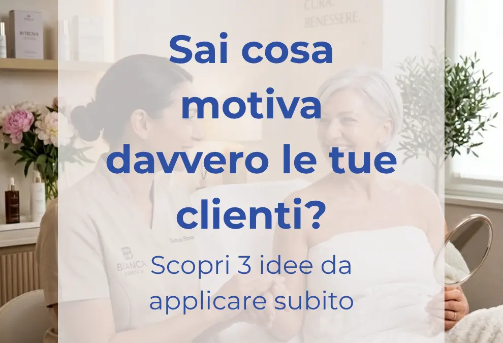 Motivazioni clienti trattamento estetico